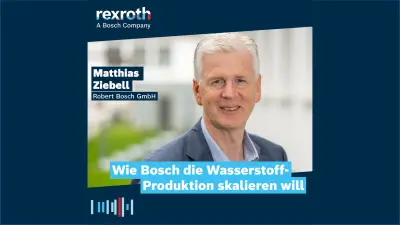 Matthias Ziebell on the Bosch Rexroth podcast: How Bosch plans to scale hydrogen production