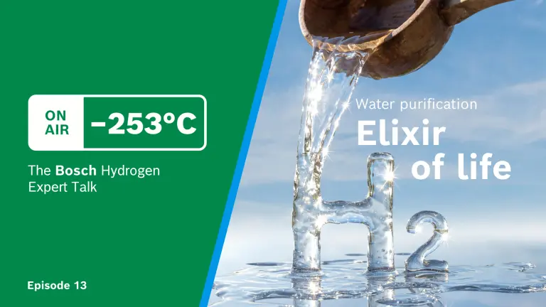 Thumbnail des -253°C The Bosch Hydrogen Expert Talk Episode 13: Water purification – Elixir of life